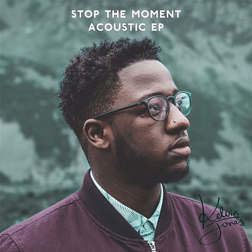 Stop the Moment (Acoustic) - EP Kelvin Jones