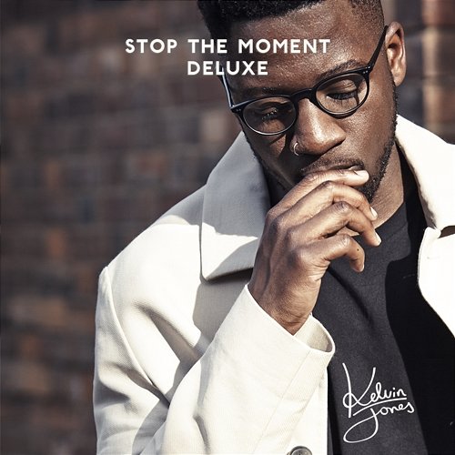 Stop the Moment (Deluxe) Kelvin Jones