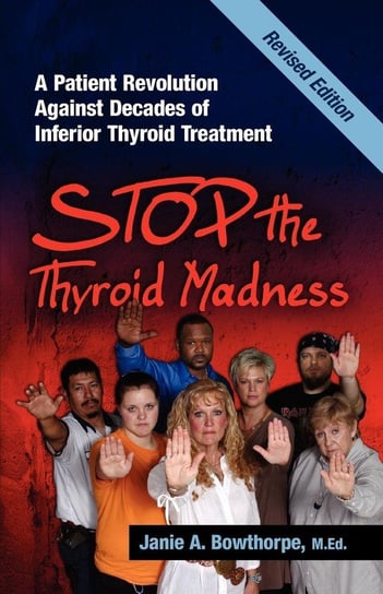 Stop the Thyroid Madness Bowthorpe Janie A.