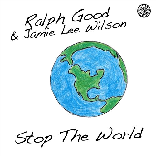 Stop The World Ralph Good & Jamie Lee Wilson