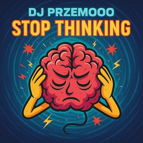 STOP THINKING Dj Przemooo