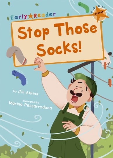 Stop Those Socks!: (Orange Early Reader) Jill Atkins