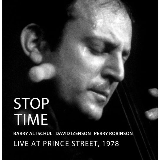 Stop Time - Live at Prince Street, 1978 Altschul Barry, Robinson Perry