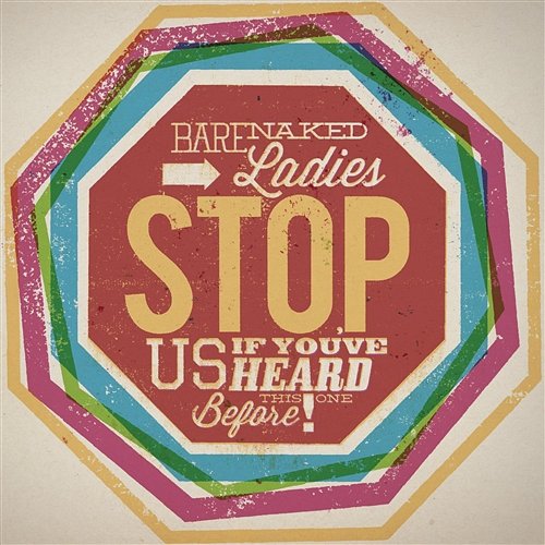 Stop Us If You've Heard This One Before! Barenaked Ladies