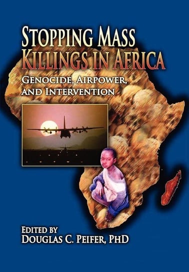 Stopping Mass Killings in Africa Peifer Douglas Carl
