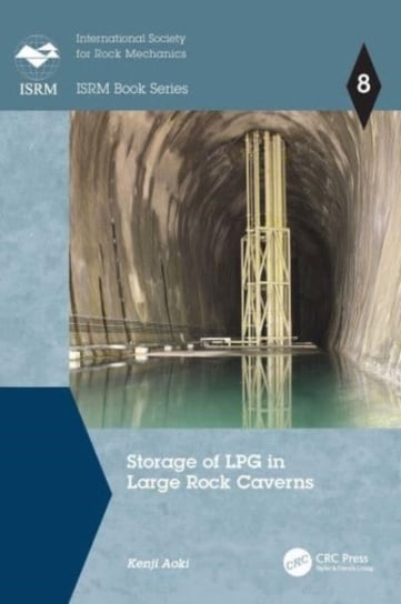 Storage of LPG in Large Rock Caverns Opracowanie zbiorowe