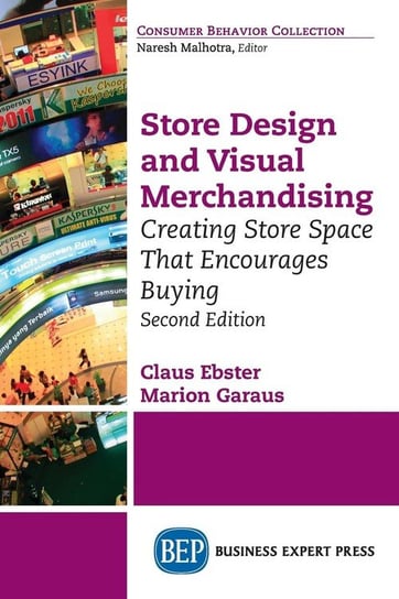 Store Design and Visual Merchandising, Second Edition Ebster Claus