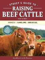 Storey's Guide to Raising Beef Cattle, 4th Edition Storey Publishing LLC