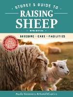 Storey's Guide to Raising Sheep, 5th Edition: Breeding, Care, Facilities Simmons Paula, Ekarius Carol