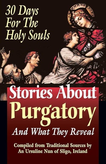 Stories About Purgatory and What They Reveal An Ursiline Of Sligo
