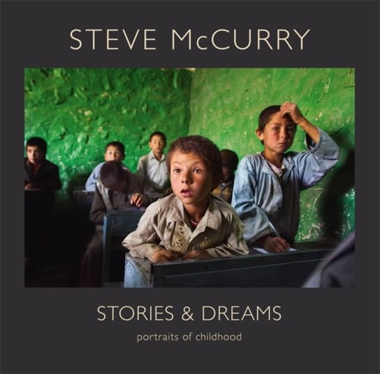 Stories and Dreams: Portraits of Childhood Mccurry Steve