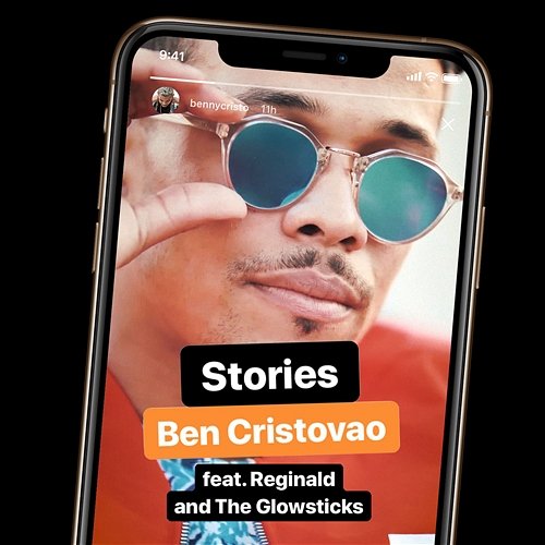 Stories Ben Cristovao feat. Reginald, The Glowsticks