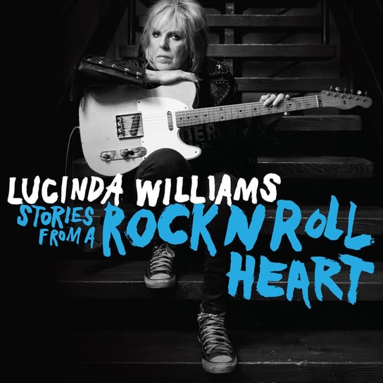 Stories From A Rock N Roll Heart Williams Lucinda