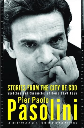 Stories From The City Of God. Sketches and Chronicles of Rome Pasolini Pier Paolo