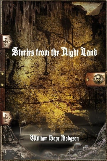 Stories from the Night Land Hope Hodgson William