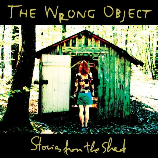 Stories From The Shed The Wrong Object