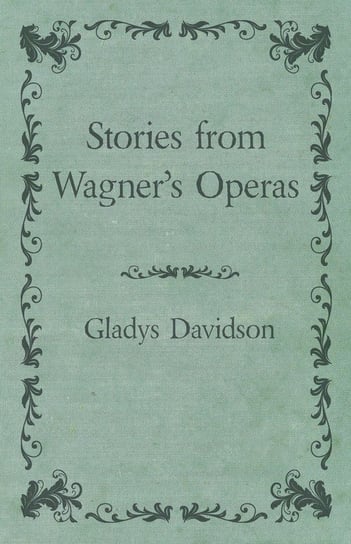 Stories from Wagner's Operas Davidson Gladys