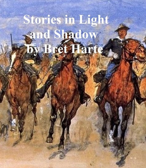 Stories in Light and Shadow Harte Bret