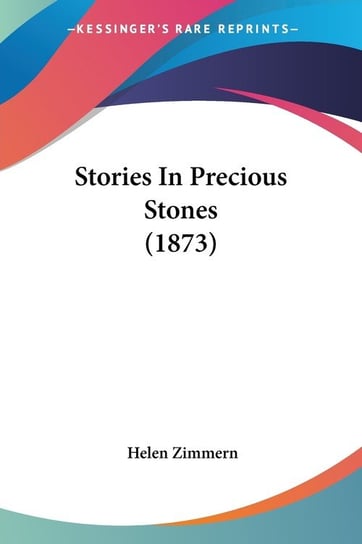 Stories In Precious Stones (1873) Helen Zimmern