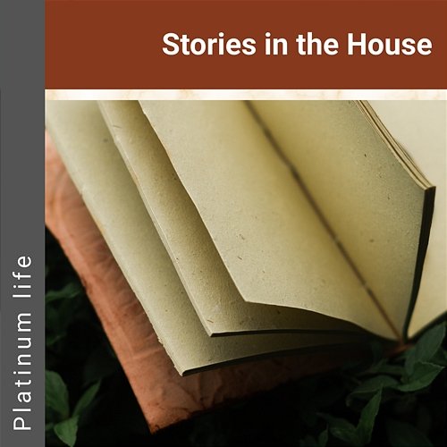 Stories in the House Platinum life