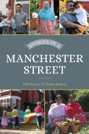 Stories of a Manchester Street Phil Barton, Elaine Bishop