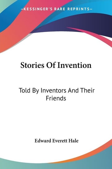 Stories Of Invention Edward Everett Hale