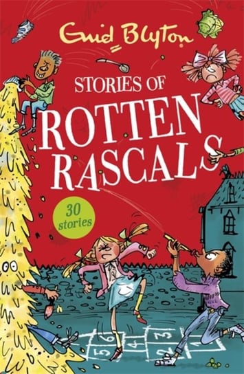 Stories of Rotten Rascals: Contains 30 classic tales Blyton Enid