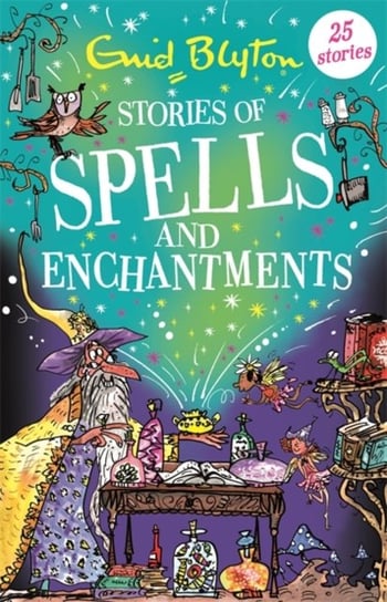 Stories of Spells and Enchantments Blyton Enid