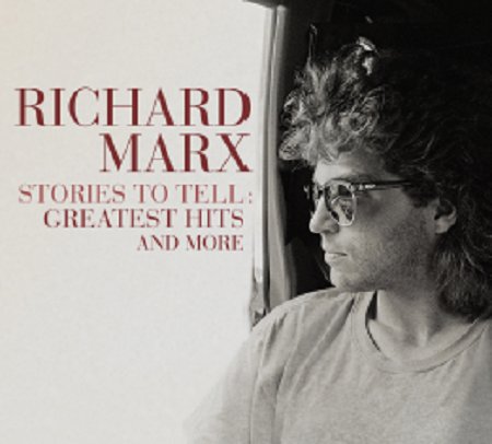 Stories To Tell: Greatest Hits and More Marx Richard