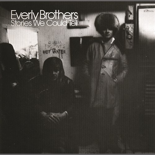 Stories We Could Tell The Everly Brothers