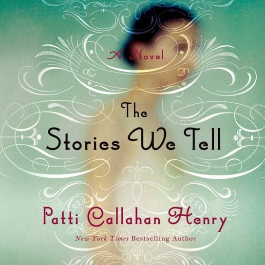 Stories We Tell Callahan Henry Patti