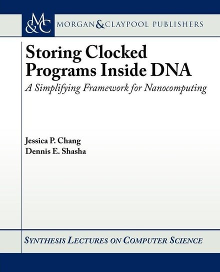Storing Clocked Programs Inside DNA Chang Jessica P.