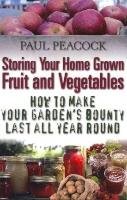 Storing Your Home Grown Fruit and Vegetables Peacock Paul