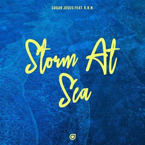 Storm At Sea Sugar Jesus, K.R.N.