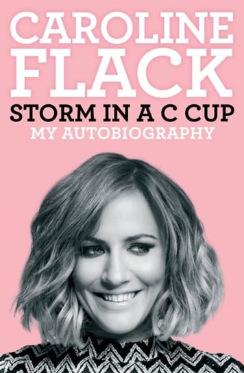 Storm in a C Cup: My Autobiography Caroline Flack