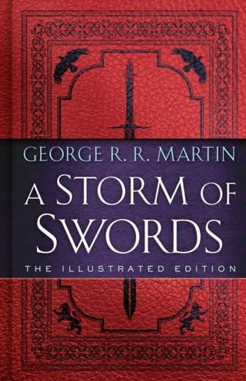 Storm of Swords. The Illustrated Edition Martin George R. R.