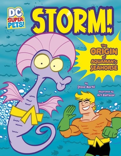 Storm!: The Origin of Aquaman's Seahorse Steve Korte