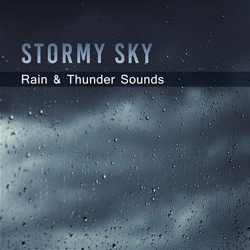 Stormy Sky: Rain & Thunder Sounds, Soothing & Relaxing Music for Sleep Trouble, Stress, Anger Control, Deep Meditation for Relaxation Water Sounds Music Zone