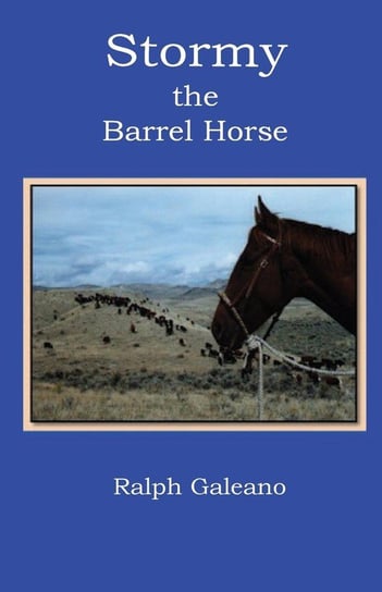 Stormy The Barrel Horse Galeano Ralph