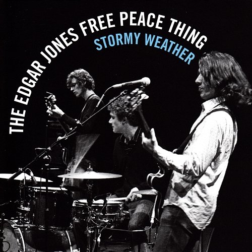 Stormy Weather The Edgar Jones Free Peace Thing