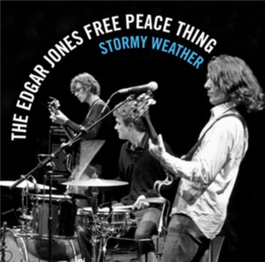 Stormy Weather The Edgar Jones Free Peace Thing