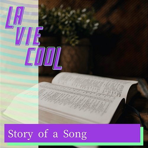 Story of a Song La Vie Cool