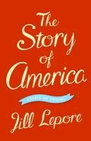 Story of America Lepore Jill