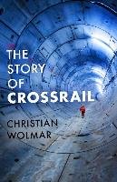 Story of Crossrail Wolmar Christian