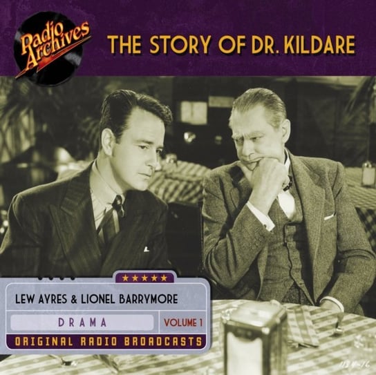 Story of Dr. Kildare. Volume 1 Jean Holloway, James Moser, Lew Ayers, Barrymore Lionel