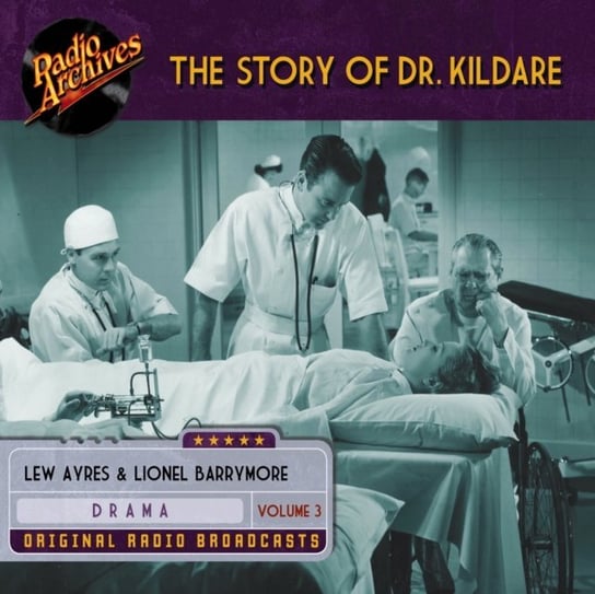 Story of Dr. Kildare. Volume 3 Jean Holloway, James Moser, Lew Ayers, Barrymore Lionel