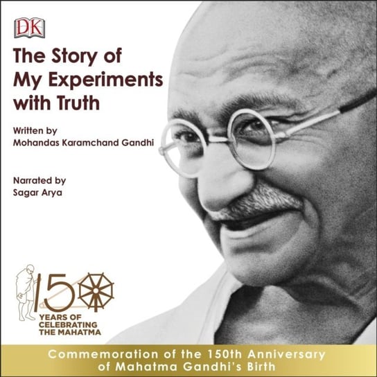 Story of My Experiments with Truth: An Autobiography Gandhi M. K.
