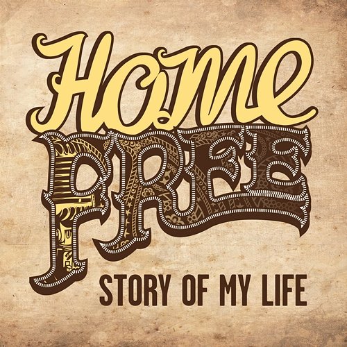 Story of My Life Home Free