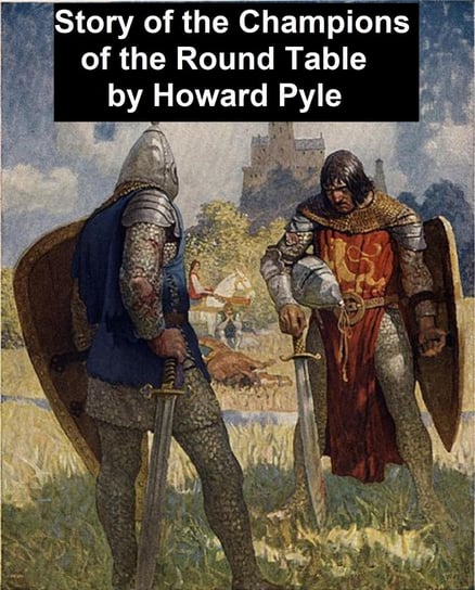 Story of the Champions of the Round Table Pyle Howard
