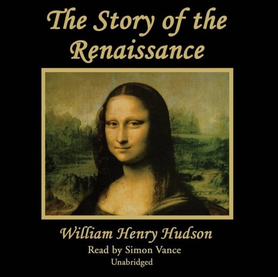 Story of the Renaissance Hudson William Henry